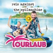 Reis Against The Spülmachine – Tourlaub