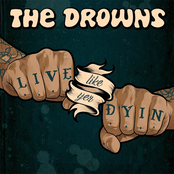 The Drowns – Live Like Yer Dyin