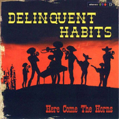 Delinquent Habits – Here Come the Horns