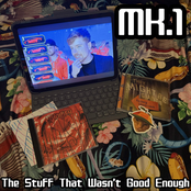 Mk. 1: The Stuff That Wasn't Good Enough