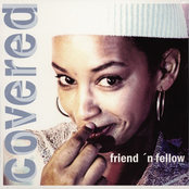 Friend `n Fellow – Covered