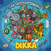DIKKA – Die tollsten Tage mit DIKKA