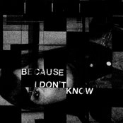 Because I Don’t Know (w/  Mitch Sanders)