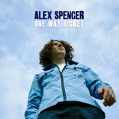 Alex Spencer – One Way Ticket