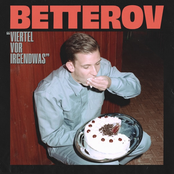 Betterov – Viertel vor Irgendwas