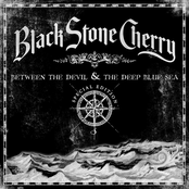 Black Stone Cherry – Between the Devil & the Deep Blue Sea (Special Edition)