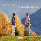 bac – Manchmal so, Manchmal so