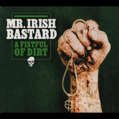 Mr. Irish Bastard – A Fistful of Dirt