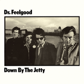 Dr. Feelgood – Down By The Jetty