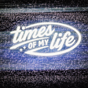 times of my life