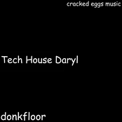 Tech House Daryl