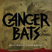 Cancer Bats – Bears, Mayors, Scraps and Bones