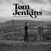 Tom Jenkins – When the Coal Dust Settled