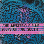 The Mysterious Blue Soups Of The South