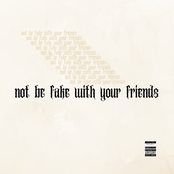 Not Be Fake With Your Friends