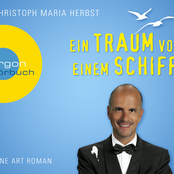 Christoph Maria Herbst – Ein Traum von einem Schiff - Eine Art Roman (Ungekürzte Fassung)