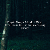 People Always Ask Me If We're Gonna Cuss in an Emery Song