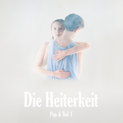 Die Heiterkeit – Pop & Tod I+II