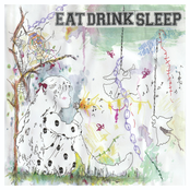 eat drink sleep