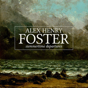Alex Henry Foster  – Summertime Departures