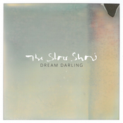 The Slow Show – Dream Darling