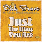 Dick Brave – Just The Way You Are