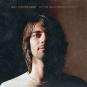 Max Von Milland – Bis dir olls wieder gfollt