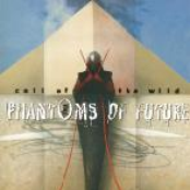 Phantoms Of Future – Call Of The Wild