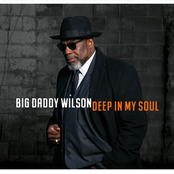 Big Daddy Wilson – Deep in My Soul