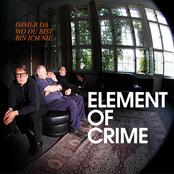 Element of Crime – Immer da wo du bist bin ich nie