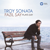 Fazil Say – Troy Sonata - Fazil Say Plays Say
