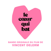 Le cœur qui bat (Bande originale du film)