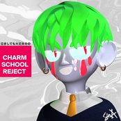 CHARM SCHOOL REJECT