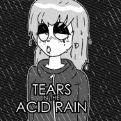 Tears in the Acid Rain