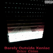 Barely Outside Xeniac (Deluxe Edition)