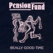 Really Good Time – Pension Fund