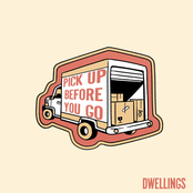 Dwellings – Pick Up Before You Go