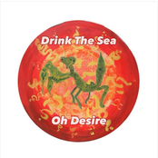 Drink The Sea – Oh Desire