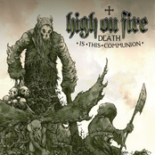 High on Fire – Death Is This Communion