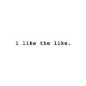 I Like The Like