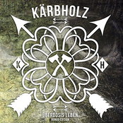 Kärbholz – Überdosis Leben