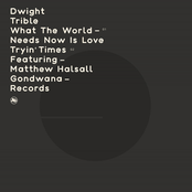 What The World Needs Now Is Love / Tryin' Times (ft Matthew Halsall)