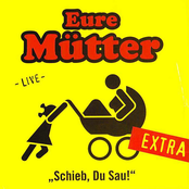 Eure Mütter – Schieb, Du Sau! - Extra (Live)