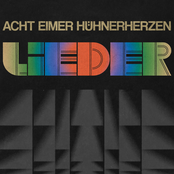 Acht Eimer Hühnerherzen – Lieder
