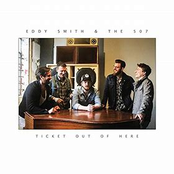 Eddy Smith & The 507 – Ticket Out Of Here