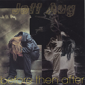Jeff Aug – Before then After