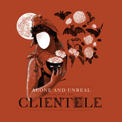 Alone and Unreal: The Best of the Clientele (Deluxe)
