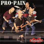 Pro-Pain – Round 6