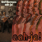 Wolf Biermann – aah - ja!