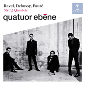 Quatuor Ébène – Debussy, Fauré & Ravel: String Quartets